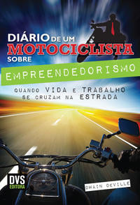 Capa do livro O Diário do Motociclista sobre Empreendedorismo, de Dwain Deville