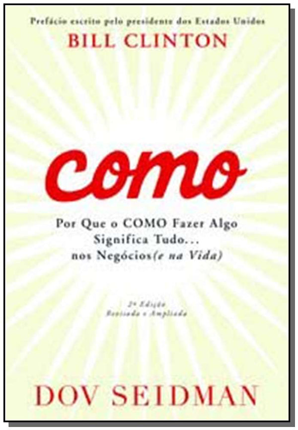 Capa do livro Como - Por que o Como Fazer Algo Significa Tudo, de Dov L. Seidman