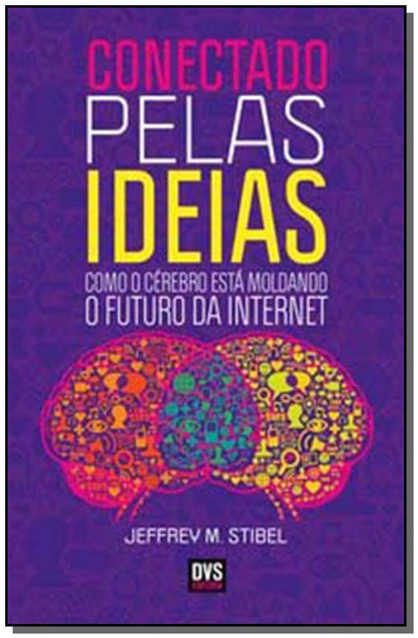 Capa do livro Conectado Pelas Ideias, de Jeffrey M. Stibel