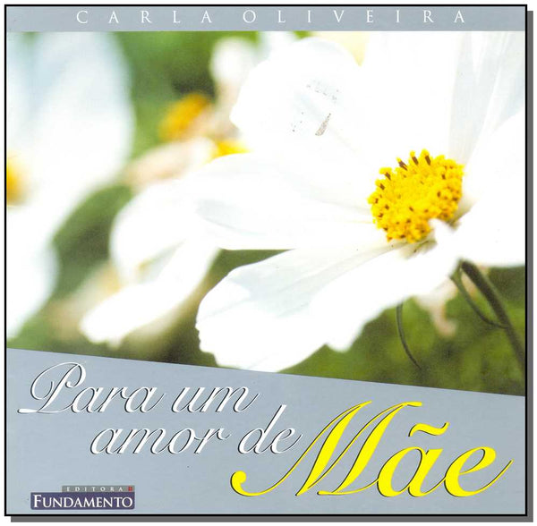 Capa do livro Para um Amor de Mae, de Carla Oliveira