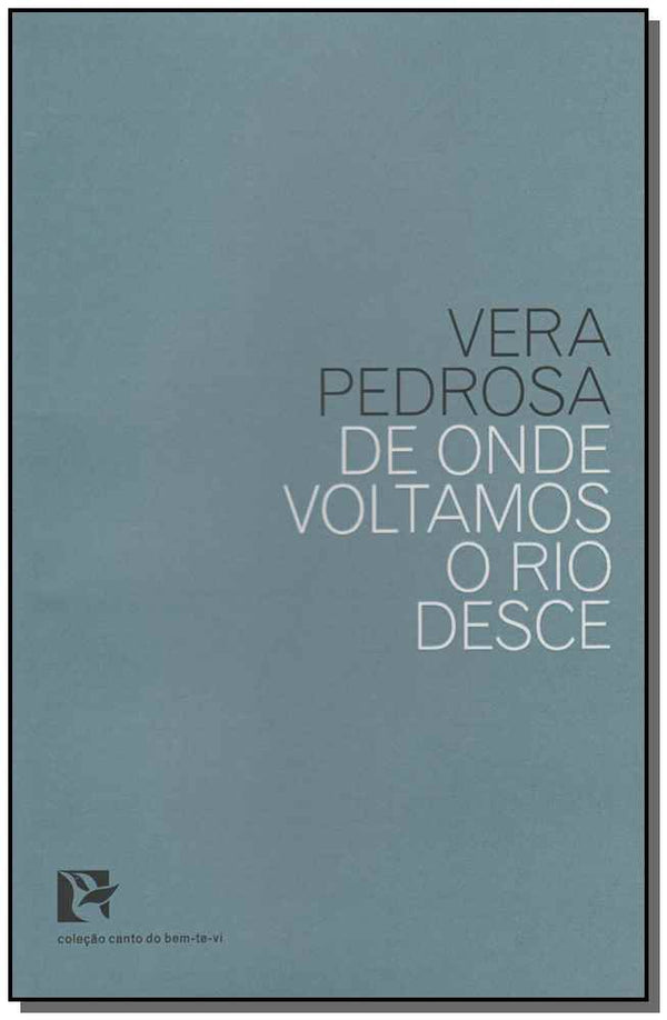 Capa do livro De Onde Voltamos o Rio Desce, de Vera Pedrosa