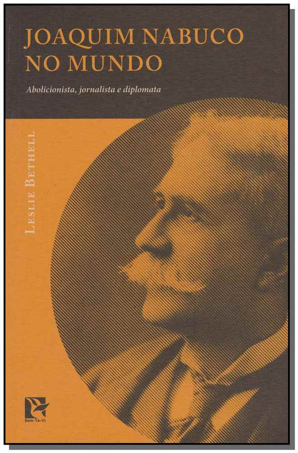 Capa do livro Joaquim Nabuco no Mundo, de Leslie Bethell
