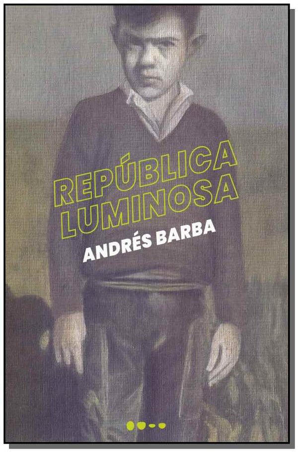 Capa do livro República Luminosa, de Andreas Barba