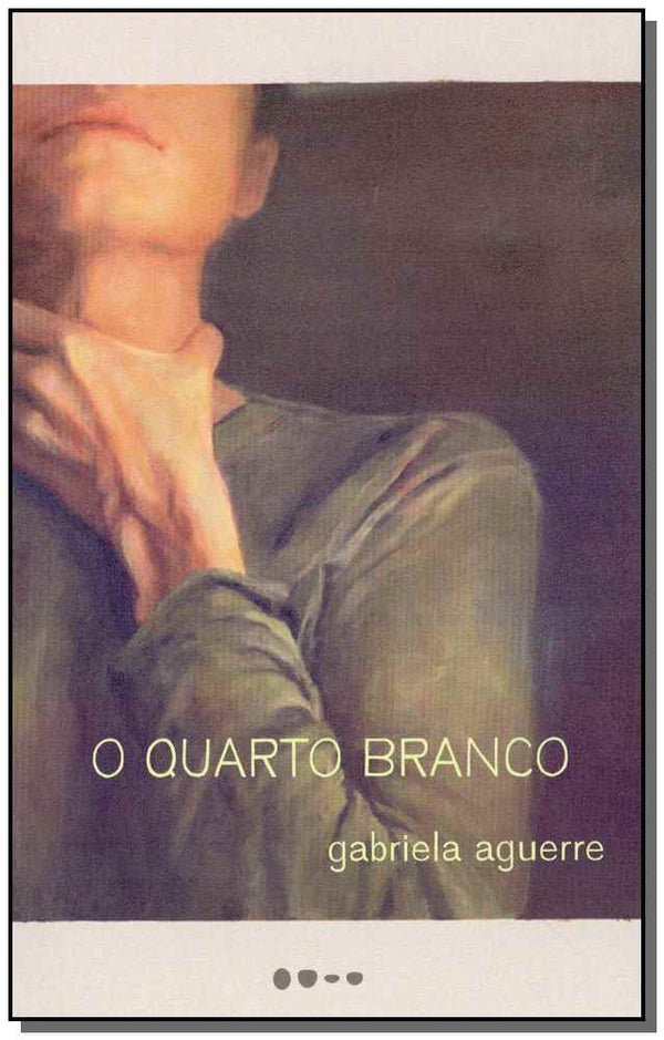Capa do livro Quarto Branco, o, de Gabriela Aguerre