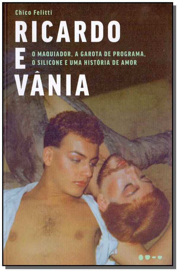 Capa do livro Ricardo e Vânia, de Chico Felitti