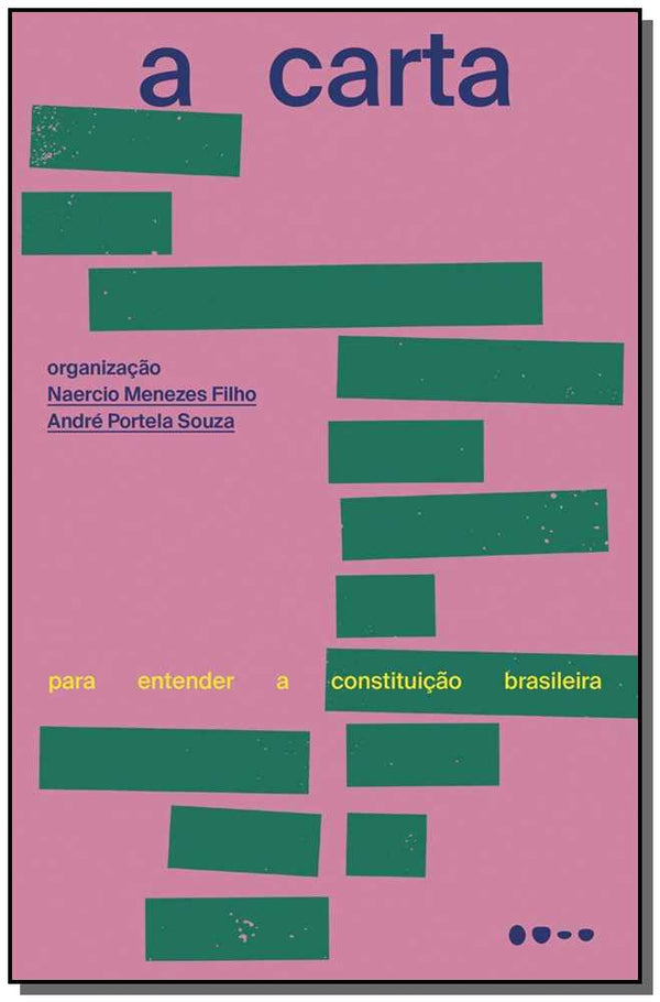 Capa do livro A Carta: Para Entender a Constituição Brasileira, de Naercio Filho, Andre Souza (org.)
