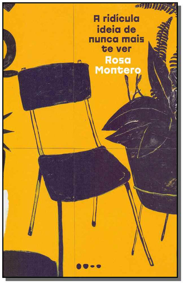 Capa do livro A Ridícula Ideia de Nunca Mais Te Ver, de Rosa Montero