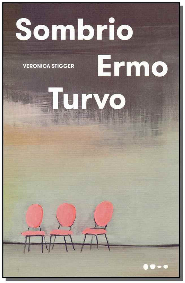 Capa do livro Sombrio Ermo Turvo, de Veronica Stigger