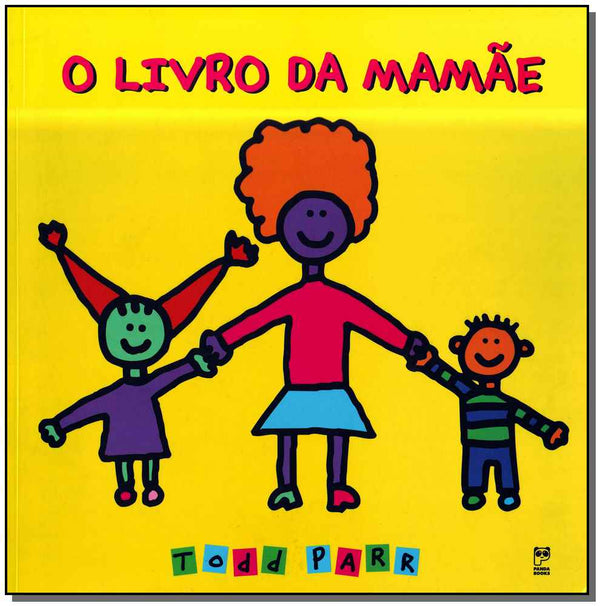 Capa do livro Livro da Mamae, o, de Todd Parr