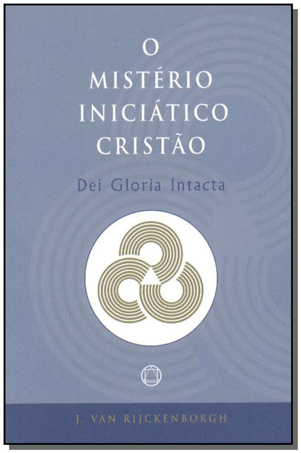 Capa do livro Mistério Iniciatico Cristão-Dei G.intacta, de Jan Van Rijckenborgh
