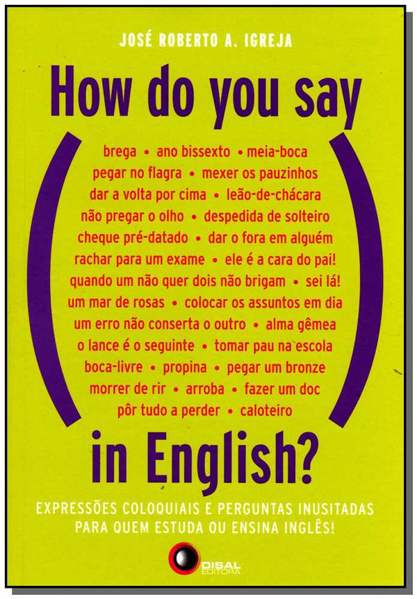 Capa do livro How do You Say In English?, de Jose Roberto A. Igreja