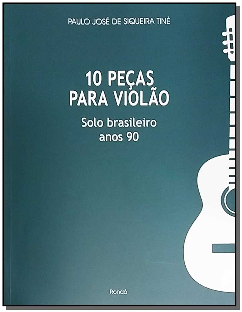 10 Peças para Violão: Solo Brasileiro Anos 90