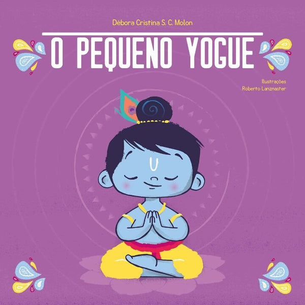 Capa do livro O Pequeno Yogue, de Debora Cristina Molon
