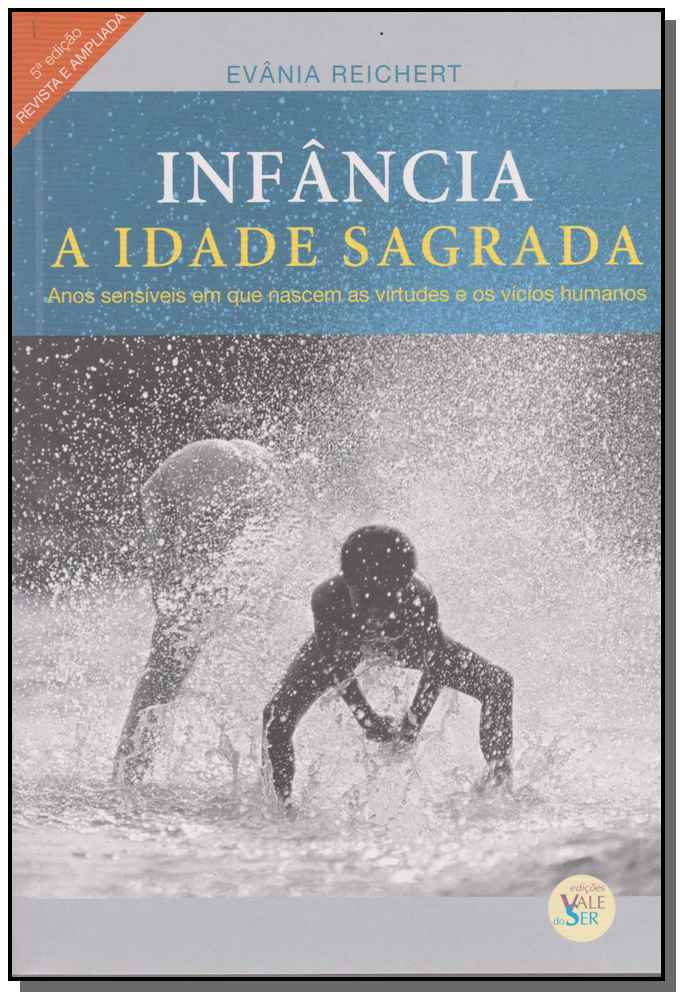 Infância - A Idade Sagrada - Revista e Ampliada - 05ed/18