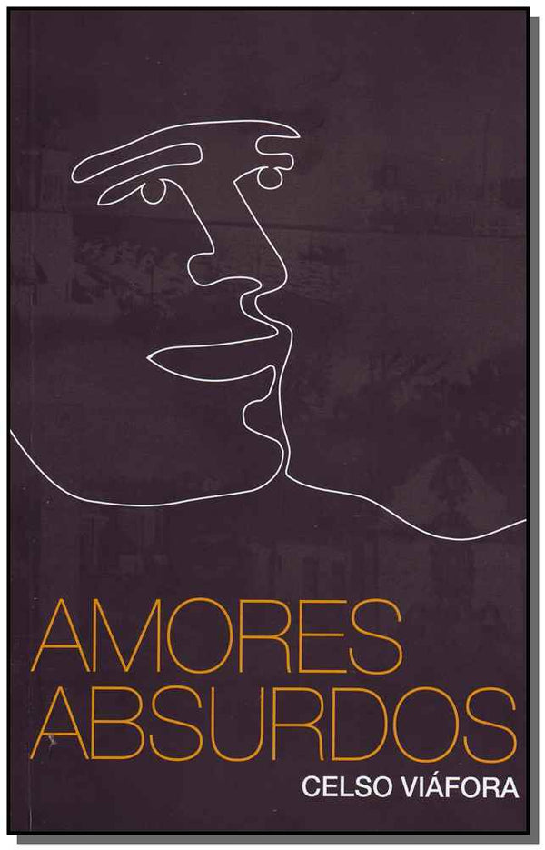 Capa do livro Amores Absurdos, de Celso Viafora