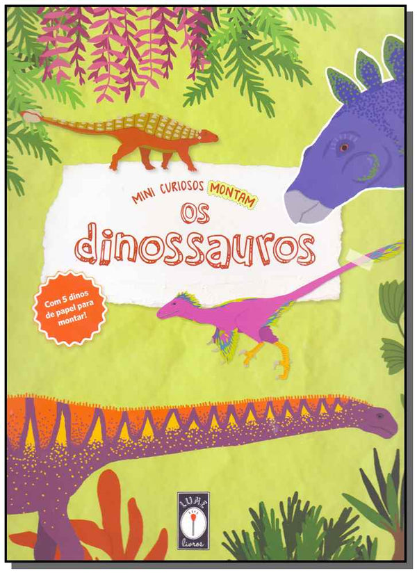 Capa do livro Mini Curiosos Montam os Dinossauros, de Clarice, Lorota Uba, Aina Calia