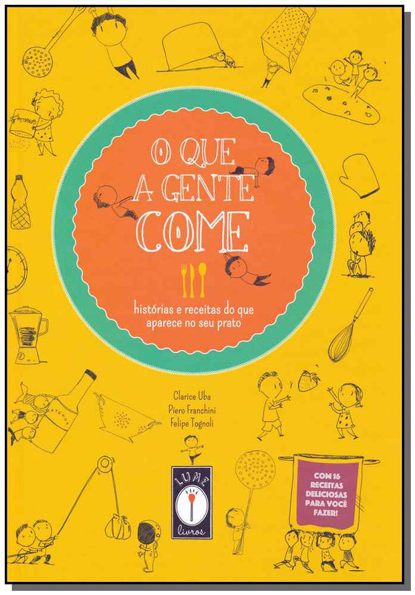 Capa do livro O que a Gente Come, de Uba; Franchini; Tognoli; Calia