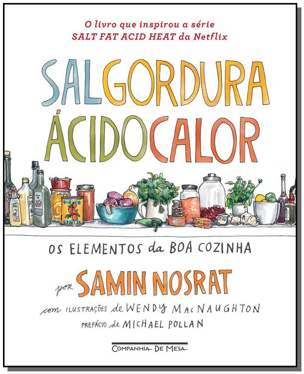 Capa do livro Sal, Gordura, Ácido, Calor, de Samin Nosrat