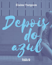 Capa do livro Depois do Azul, de Elaine Turgeon