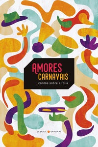 Capa do livro Amores Carnavais - Contos sobre a Folia, de Rafael Guedes