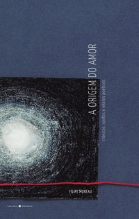 Capa do livro A Origem do Amor, de Filipe Moreau