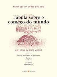 Capa do livro Fábula sobre o Começo do Mundo - Histórias da Mata Virgem, de Marcia Cecilia Gomes dos Reis