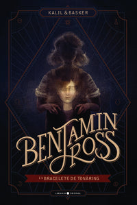 Capa do livro Benjamin Ross e o Bracelete de Tonåring, de Jose Eduardo Kalil