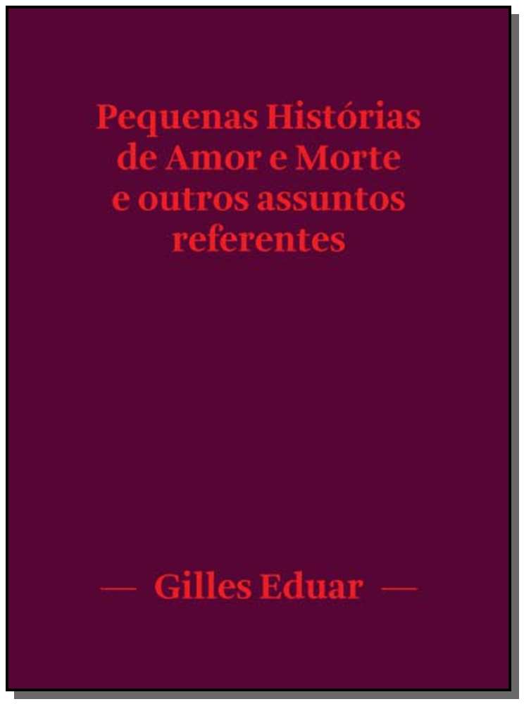 Pequenas Histórias de Amor e Morte e Outros Assuntos Referentes