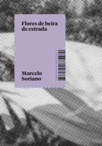 Capa do livro Flores de Beira de Estrada, de Marcelo Soriano