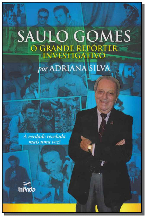 Capa do livro Saulo Gomes: O Grande Repórter Investigativo, de Adriana Silva