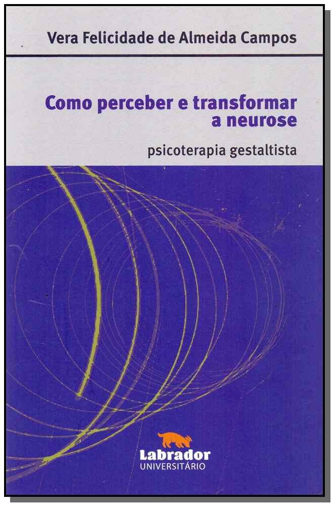 Como Perceber e Tranformar a Neurose