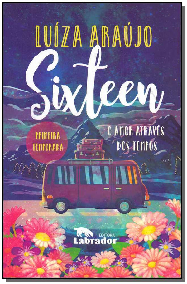 Capa do livro Sixteen o Amor Através dos Tempos, de Luiza Araujo