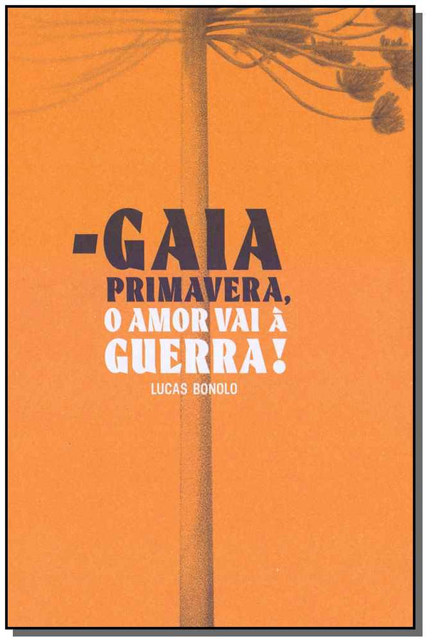 Capa do livro Gaia Primavera, o Amor Vai à Guerra!, de Lucas Bonolo