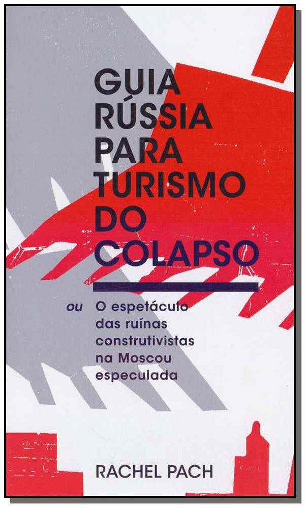 Capa do livro Guia Rússia para Turismo do Colapso, de Rachel Pach