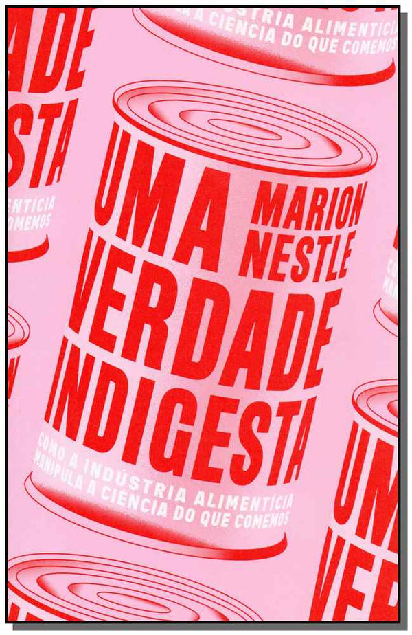 Capa do livro Uma Verdade Indigesta, de Marion Nestle