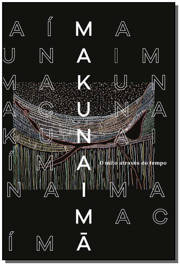 Capa do livro Makunaimã - O Mito Através do Tempo, de Editora Elefante