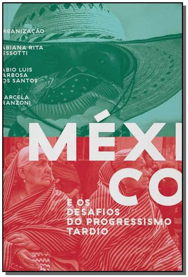 Capa do livro México e os Desafios do Progressismo Tardio, de Dessoti; Santos; Franzoni