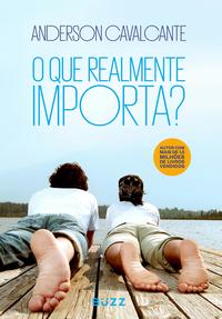 Capa do livro O que Realmente Importa?, de Anderson Cavalcante