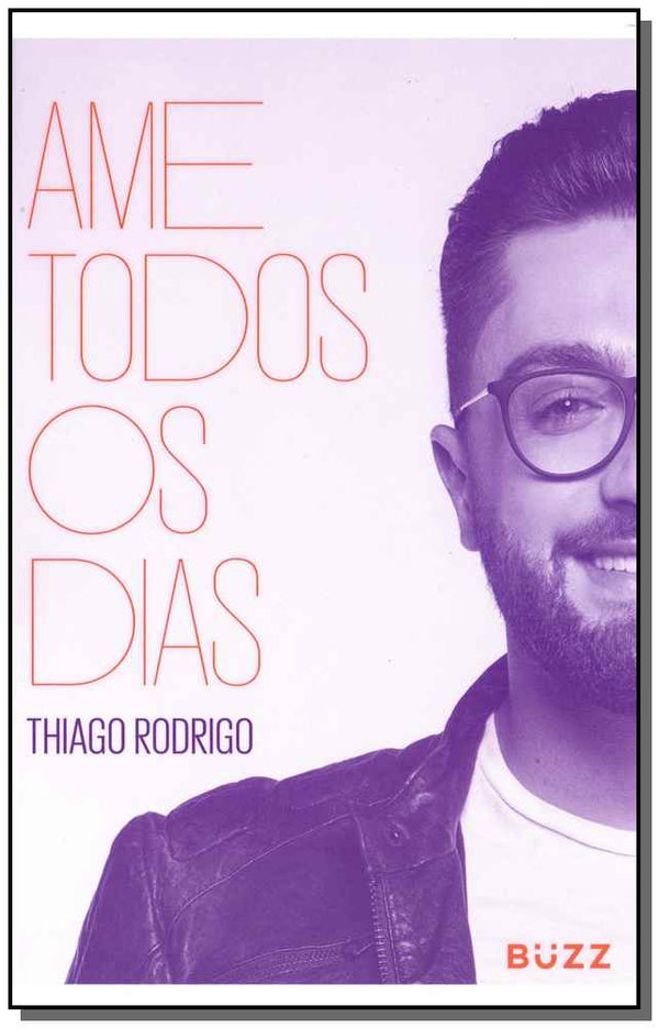 Capa do livro Ame Todos os Dias, de Thiago Rodrigo