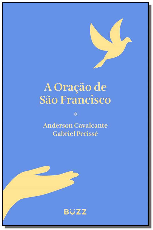 Capa do livro A Oração de São Francisco, de Anderson Cavalcante, Gabriel Perisse