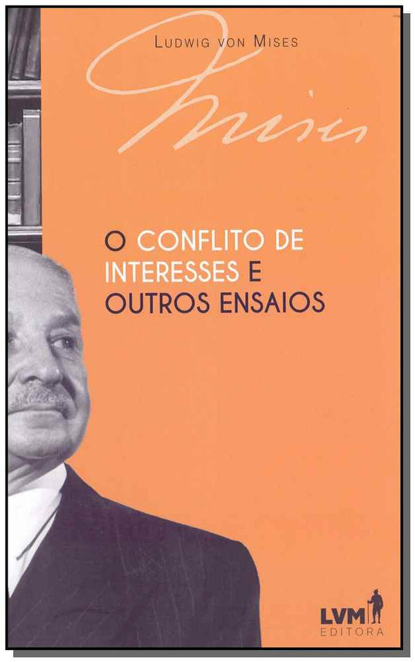 Capa do livro O Conflito de Interesse e Outros Ensaios, de Ludwing Von Mises