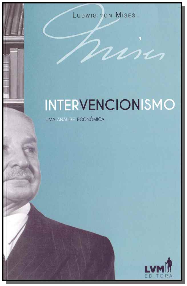 Intervencionismo - Uma Análise Econômica