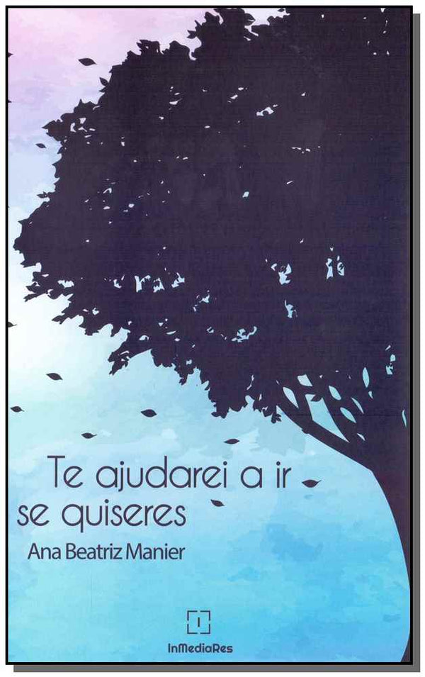 Capa do livro Te Ajudarei a Ir se Quiseres, de Ana Beatriz Manier