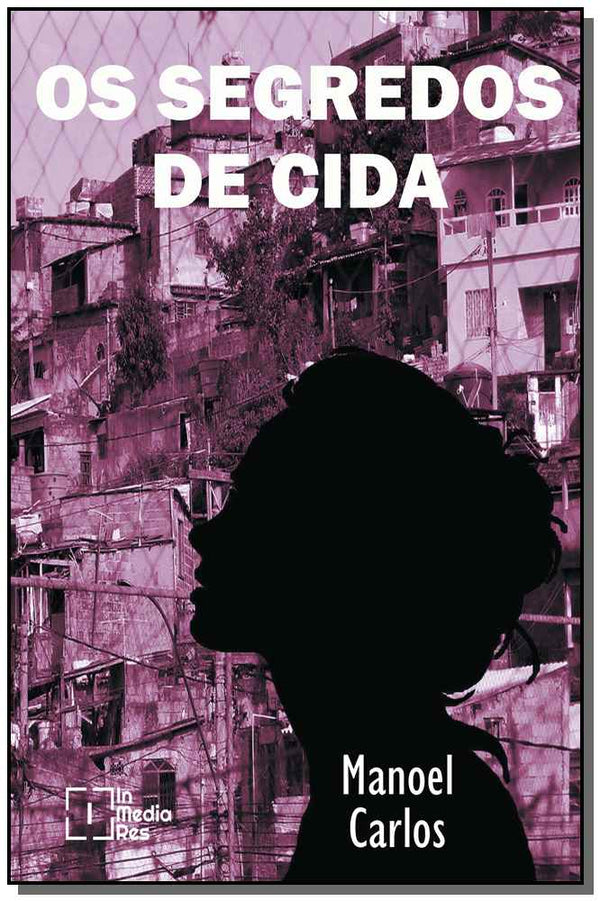 Capa do livro Segredos da Cida, os, de Manoel Carlos de Carvalho