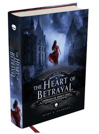 Capa do livro The Heart Of Betrayal - Crônicas de Amor e Ódio - Vol. 2, de Mary Pearson