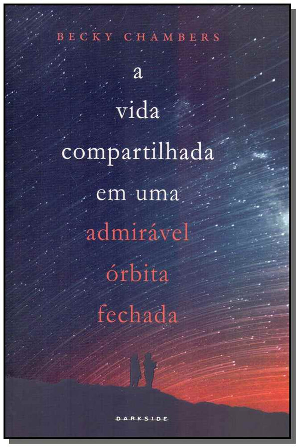 Capa do livro A Vida Compartilhada em uma Admirável Órbita Fechada, de Becky Chambers