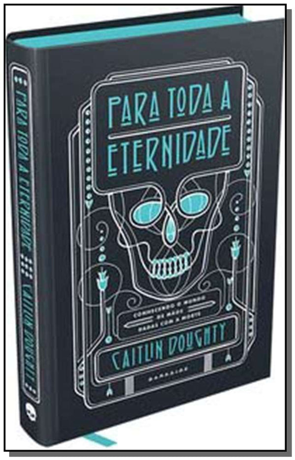 Capa do livro Para Toda a Eternidade, de Caitlin Doughty