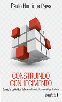 Capa do livro Construindo Conhecimentoxgestão, Desenvolvimento Humano e Organizacional, de Paulo Henrique Paiva