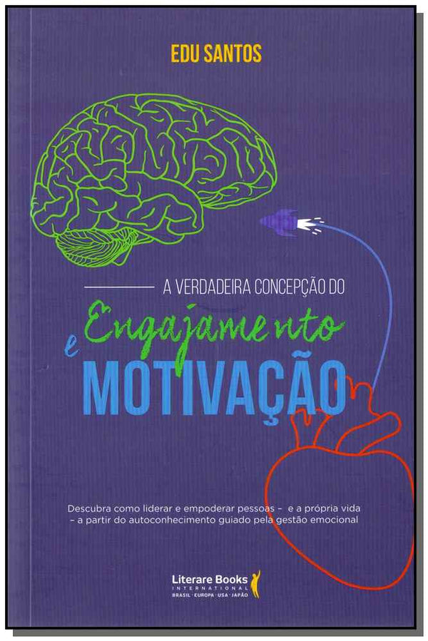 Capa do livro A Verdadeira Concepção do Engajamento e Motivaçãoxcomo Liderar o Empoderamento das Pessoas, de Edu Santos