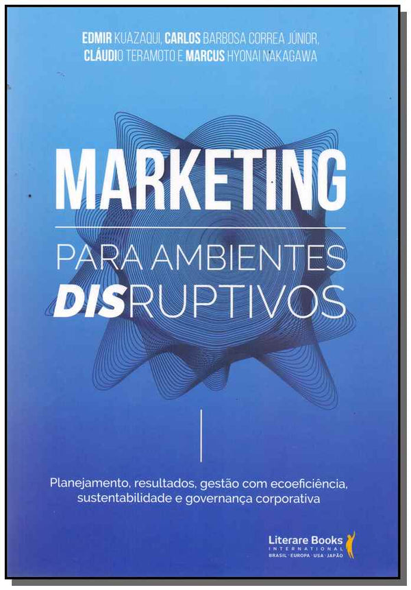 Capa do livro Marketing para Ambientes Disruptivos, de Kuazaqui; Junior; Teramoto; Nakagawa